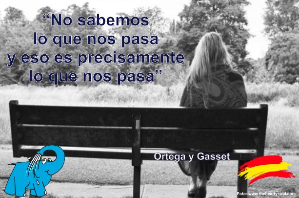 No sabemos lo que nos pasa y eso es precisamente lo que nos pasa.
